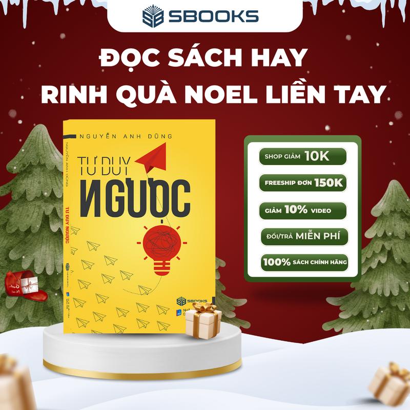  Sách - Tư Duy Ngược  Nguyễn Anh Dũng  - Sbooks 