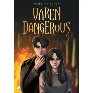 Novel Varen Dangerous - Anzeli Hutauruk