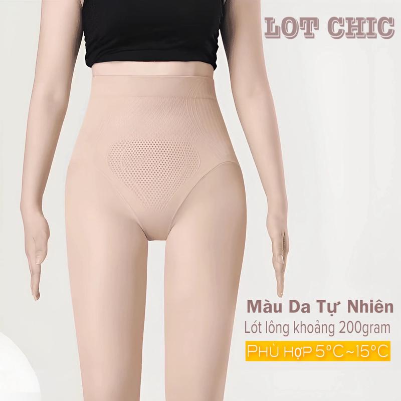 HÀNG MỚI VỀ Quần Tất Nữ 2025 LOT CHIC Màu Da tự nhiên thật chân có phân loại 100g lót nỉ và 200g lót lông Quần tất giữ nhiệt chất dai bền chống xước rách
