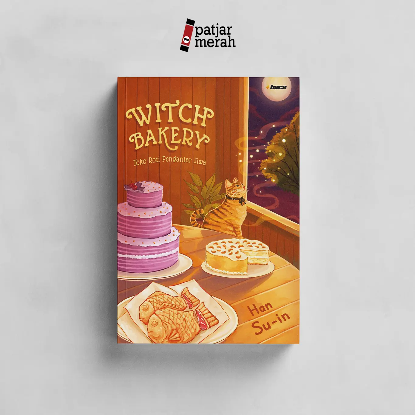 patjarmerah - Buku Witch Bakery: Toko Roti Pengantar Jiwa - Han Su-in - Penerbit Baca