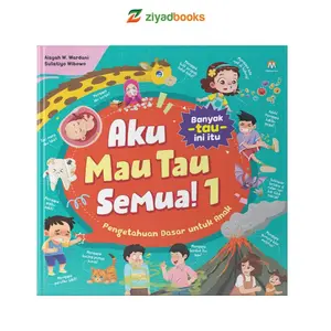 Buku Edukasi Anak Hard Cover - Aku Mau Tau Semua! - Ensiklopedia Anak (Ziyadbooks) Hardcover