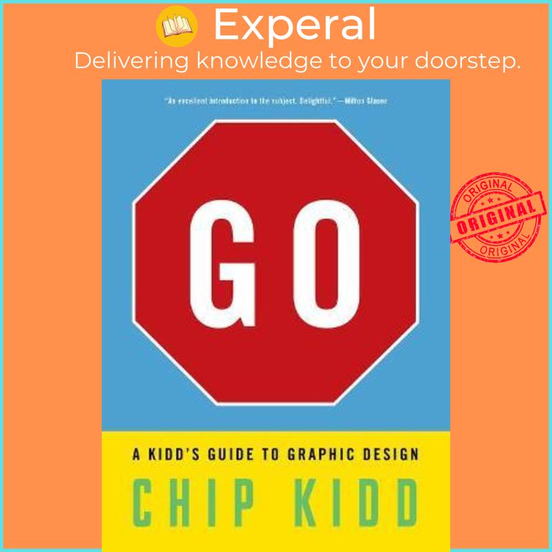Go: A Kidd's Guide to Graphic Design by Chip Kidd (US edition, paperback) - 9781523515653 0
