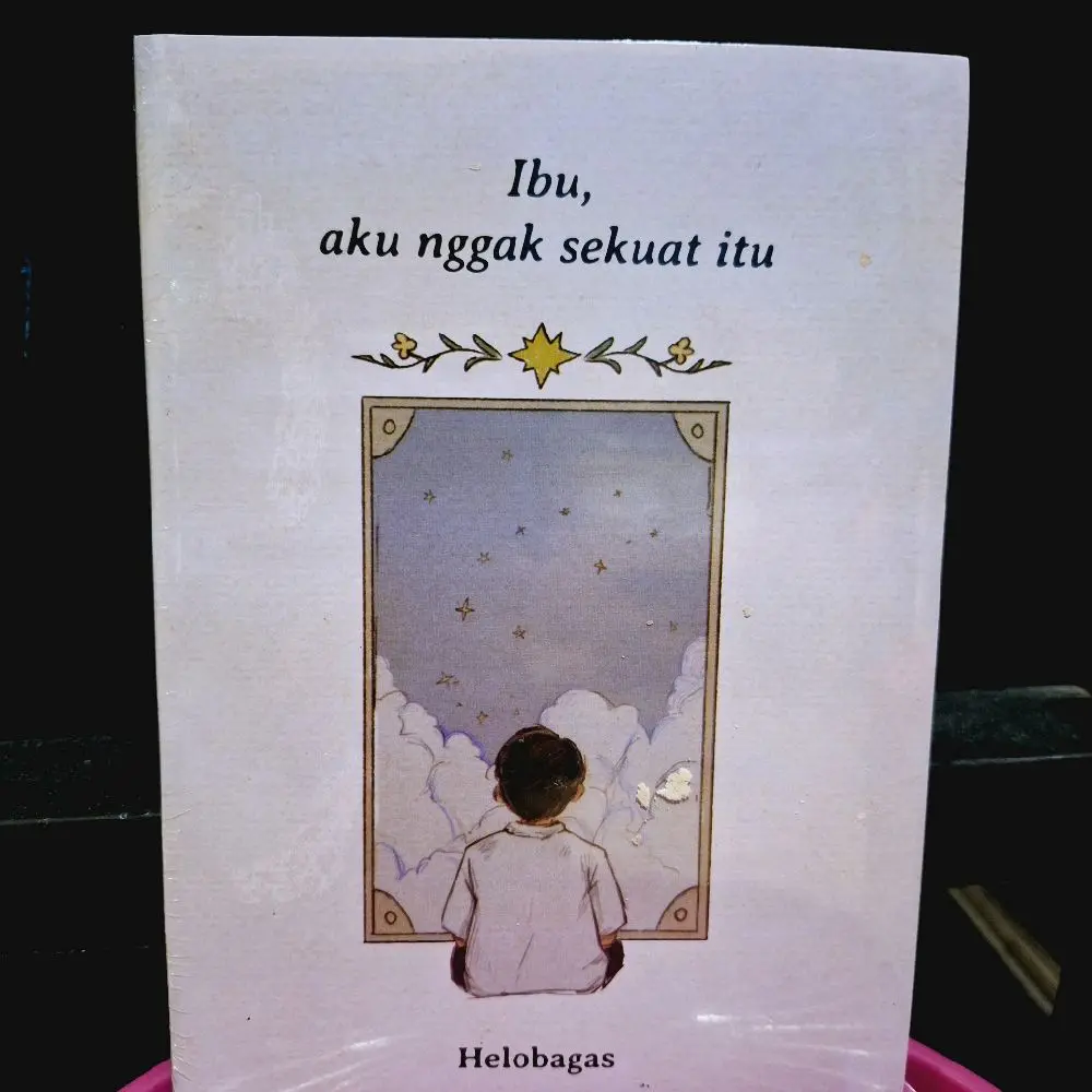 ibu, aku nggak sekuat itu by helobagas