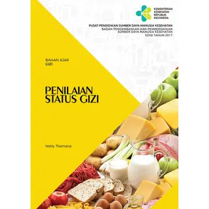 BUKU Penilaian Status Gizi: Bahan Ajar Gizi oleh Titus Priyo Harjatmo, Holil M. Par'i, Sugeng Wiyono
