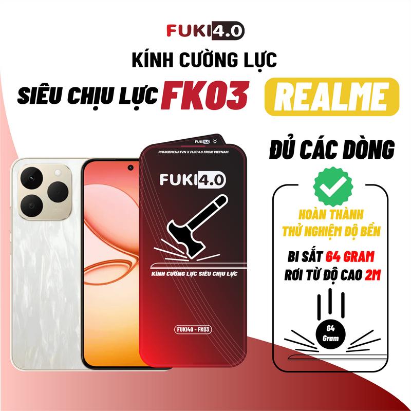 Kính cường lực siêu chịu lực FUKI 4.0 FK03 cho Realme 16 15T 14T C75 C71 C67…