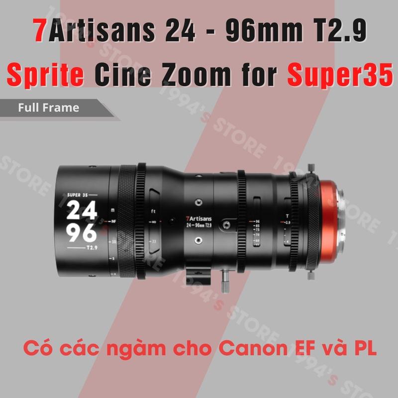 Ống kính 7Artisans 24-96mm T2.9 Sprite Cine Zoom for Super35 - Lens chuyên quay phim có Zoom có ngàm Canon EF và PL-mout