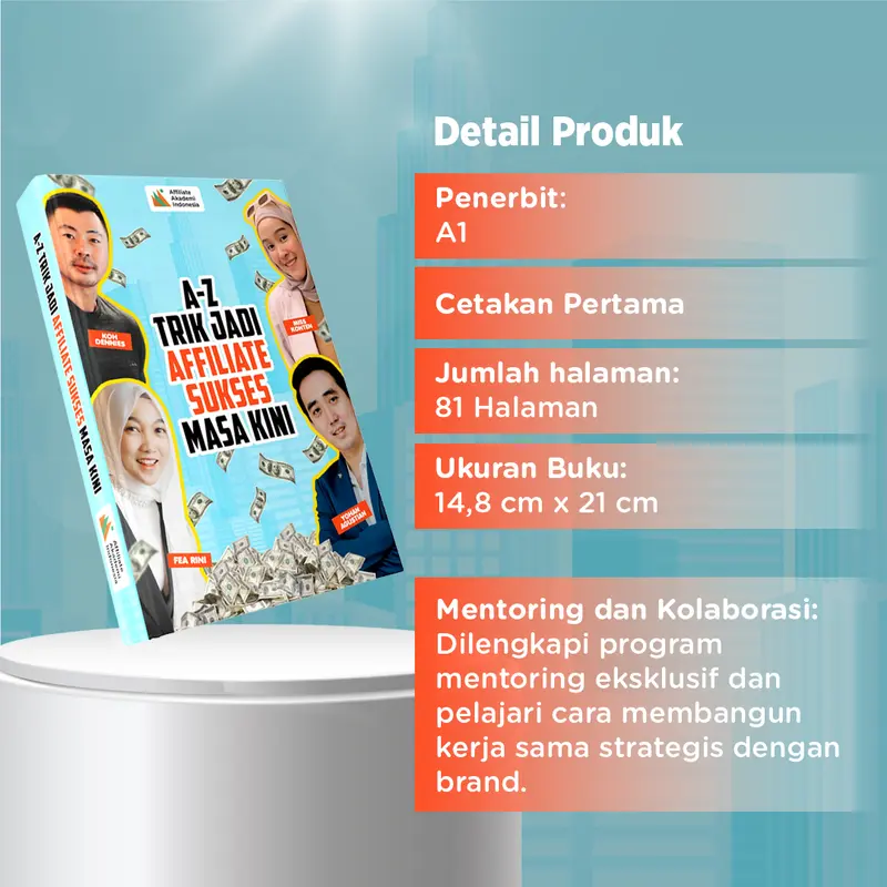 BUKU A-Z TRIK JADI AFFILIATE SUKSES MASA KINI By Affiliate Akademi (Koh Dennies, Fea Rini, Miss Konten, Yohan Agustian) Bonus Modul Vidio Kelas 3