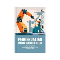 Gambar PENGENDALIAN MUTU MANUFAKTUR Penulis: Lisa Melvi Ginting, S.T., M.T., dkk. dari tokowawasanilmubms Kota Yogyakarta 4 Tokopedia