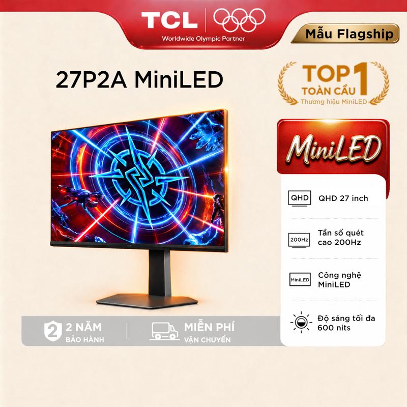 Màn hình gaming chuyên nghiệp MiniLED TCL 27P2A, màn hình QHD 27 inch, tần số quét cao 200Hz