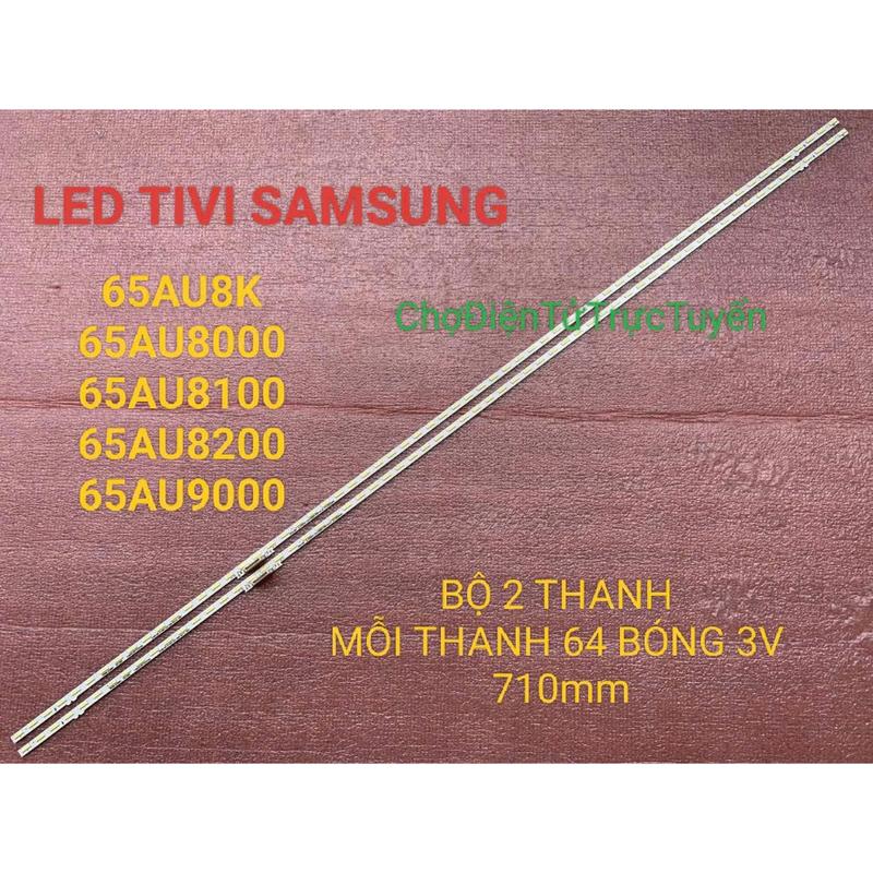 LED TIVI SAMSUNG 65AU8000 65AU8100 65AU8200 65AU9000 MỚI BỘ THANH MỖI 64 BÓNG 3V DÀI 71cm
