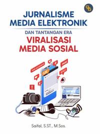 Gambar Detak Pustaka - Jurnalisme Media Elektronik dan Tantangan di Era Viralisasi Media Sosial dari Detak Pustaka Kab. Lamongan 2 Tokopedia