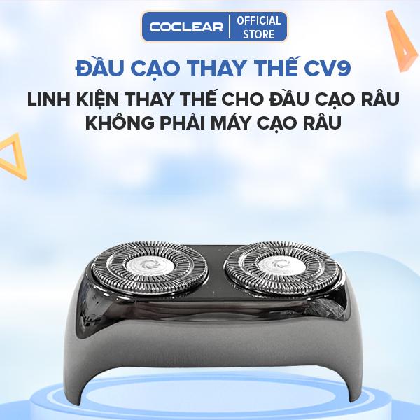ĐẦU CẠO MÁY CẠO RÂU COCLEAR CV9 Sử dụng cho máy CẠO RÂU CS009 màu cam , màu xám tráng gương