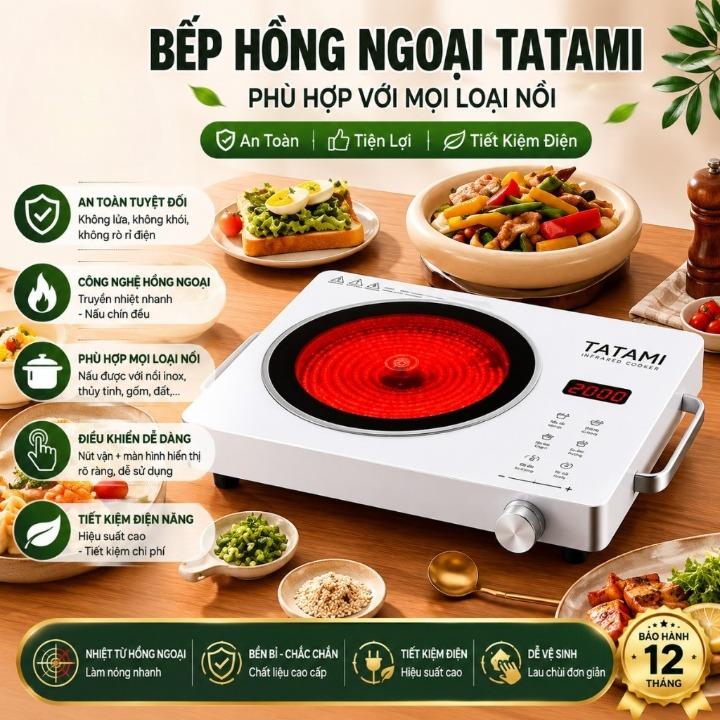 Bếp hồng ngoại TATAMI đa chức năng, không kén nồi, an toàn cho sức khỏe