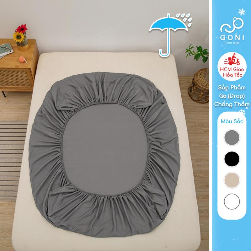  Ga drap giường Chống Thấm GONI bo chun cho nệm cao 4-25cm Kích thước 1m x 2m 1m2 1m4 1m6 x 2m 1m8 x 2m 2m2 x 2m 