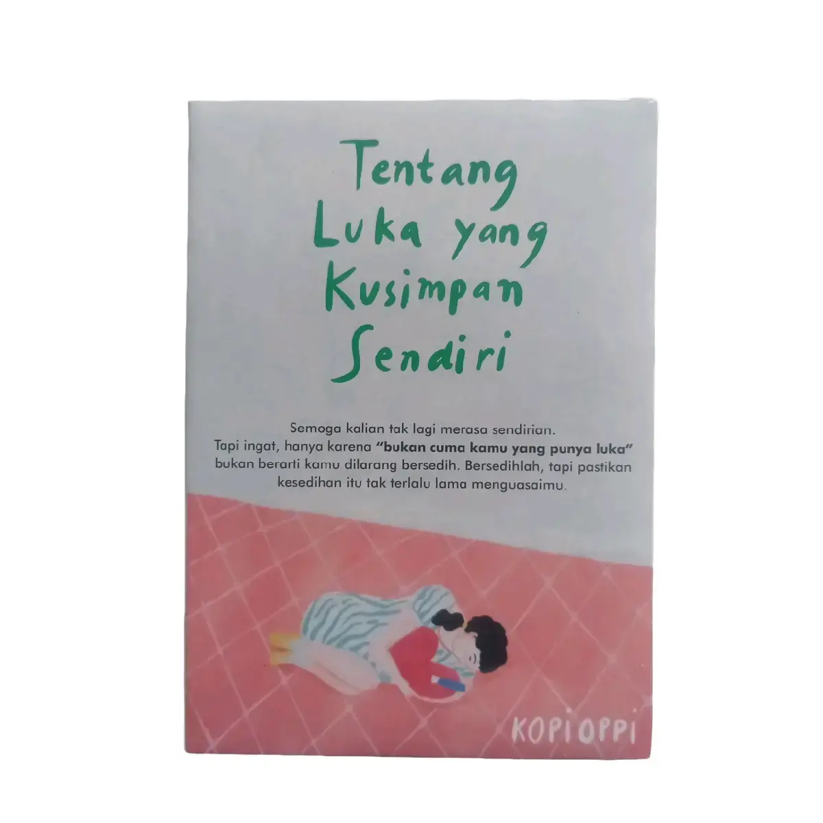 buku novel Tentang luka yang kusimpan sendiri by kopi oppi