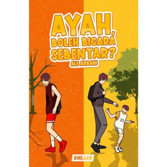 Gambar Buku Novel Ayah, Boleh Bicara Sebentar? - Ehlija - Akad - BUKU SAJA dari Republikfiksi Kota Administrasi Jakarta Selatan 4 Tokopedia