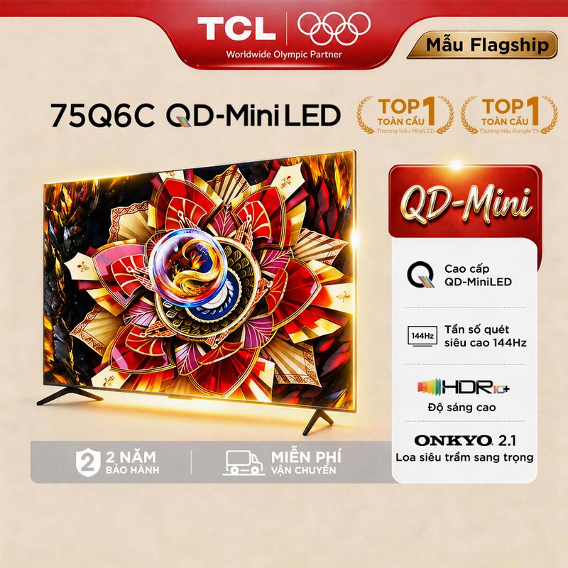 TCL 75 inch Premium QD-MiniLED 75Q6C, tần số quét siêu cao 144Hz, âm thanh cao cấp từ ONKYO 2.1, Bảo Hành 2 Năm,