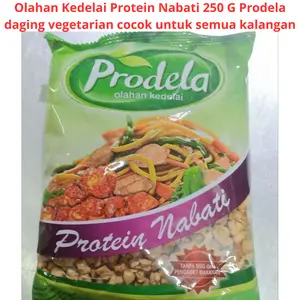 Olahan Kedelai Protein Nabati 250 G Prodela daging vegetarian cocok untuk semua kalangan