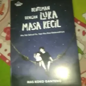 Buku Novel Best Seller Tentang Luka Yang Kusimpan Sendiri - Ayah Ini Arahnya Kemana Ya - Anak Kecil Yang Kehilangan Pundaknya - Yang Katanya Cemara Tema Psychology