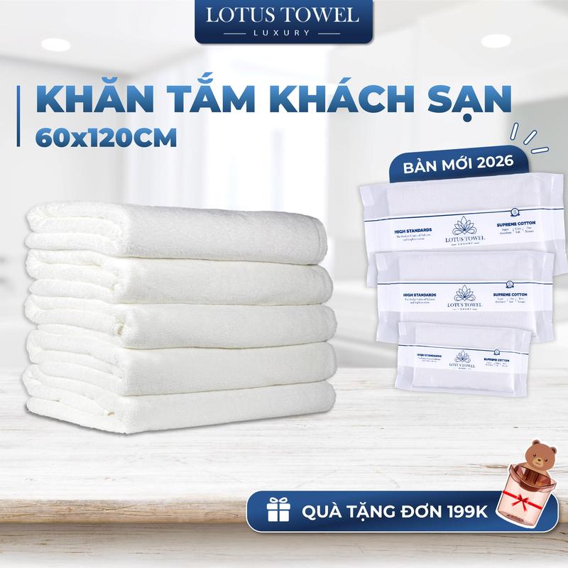 Khăn tắm Khách sạn 60x120cm, Làm Từ Sợi Cotton siêu mềm mịn, thấm hút, dày dặn - LOTUS TOWEL Nhà Tắm