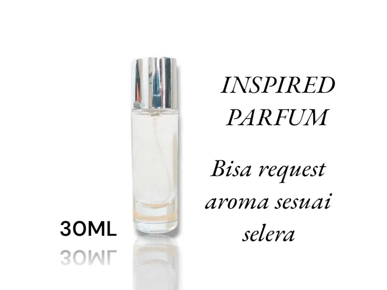 INSPIRED PARFUM UKURAN 30ML  harga per pcs- BISA REQUEST AROMA (HARGA TERMURAH)