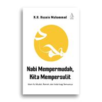 Gambar Buku Nabi Mempermudah Kita Mempersulit Islam Itu Mudah Ramah dan Indah bagi Semuanya K.H. Husein Muhammad dari Literasi Kata Kota Yogyakarta 1 Tokopedia