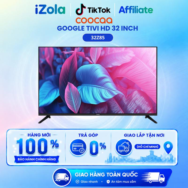 Affiliate - 32Z85 - Google Tivi Coocaa HD 32 Inch 32Z85