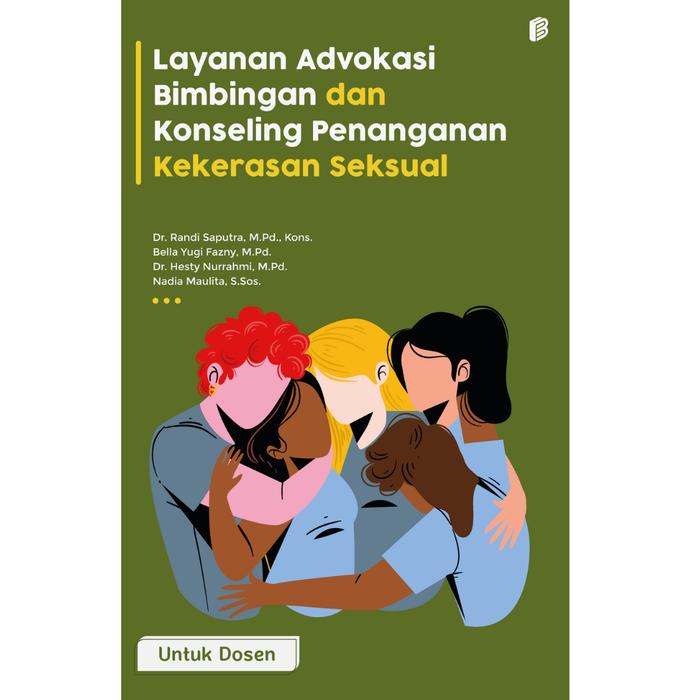 Gambar Layanan Advokasi Bimbingan dan Konseling Penanganan Kekerasan Seksual untuk DOSEN - Dr. Randi Saputra, M.Pd., Kons, Bella Yugi Fazny, M.Pd., Dr. Hesty Nurrahmi, M.Pd., Nadia Maulita, S.Sos. dari bintangsemestabook Kab. Sleman Tokopedia