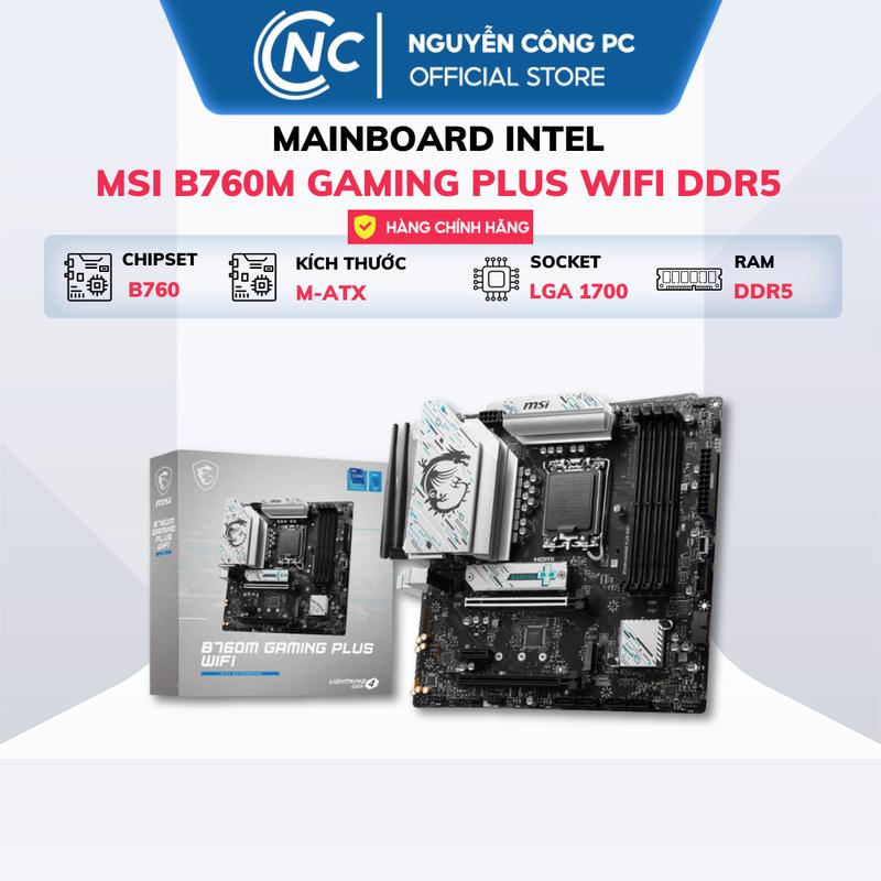 Mainboard MSI B760M GAMING PLUS WIFI DDR5 - BH 36 tháng