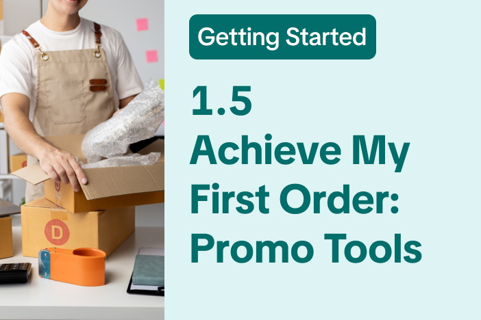 1.5 Achieve My First Order - Promo Tools