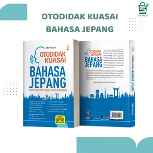 Otodidak Kuasai Bahasa Jepang Metode Super Cepat, Mudah, Praktis, dan Terlengkap