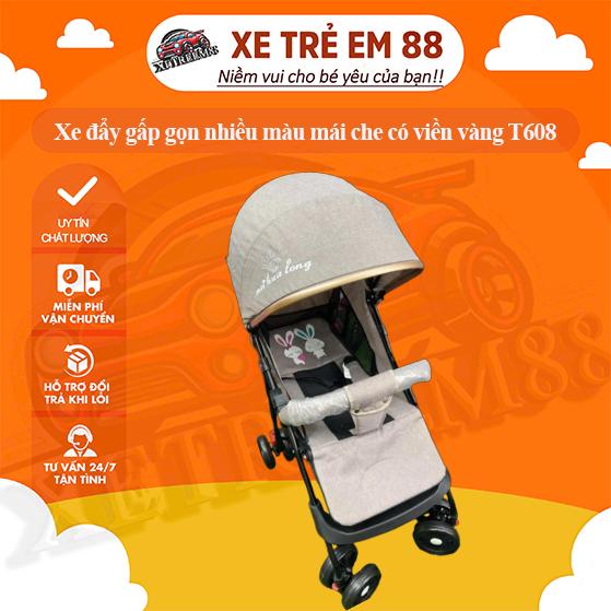 Xe đẩy gấp gọn nhiều màu mái che có viền vàng T608 Voi xe dayem Beige Có thể gập lại hợp kim nhôm đen cao cấp xe đẩy chilux xe đẩy Black Điều chỉnh được kinderkraft xe xe đẩy xe đẩy v9 able xe đẩy v9 xe đẩy bamboo life xe đẩy vinng q7
