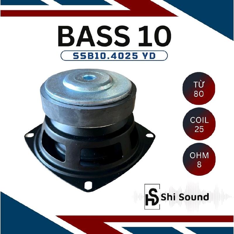 LOA BASS 10 - TỪ 85 - COIL 25 - 8 OHM MODEL: SSB10-4025 YD