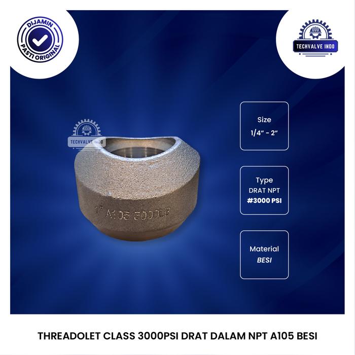 Threadolet Nptf Jual THREADOLET BESI CLASS 3000PSI 1/4