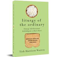 Gambar Liturgy of the Ordinary (Liturgi (Kebiasaan) Kehidupan Sehari-hari) dari Literatur Perkantas Jatim Kota Surabaya 1 Tokopedia