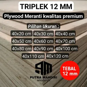 Triplek Meranti Premium Tebal 12 mm Lebar 40 cm Custom Panjang Kuat Tahan Lama untuk Perlengkapan Bangunan dan Woodworking Plywood Kayu