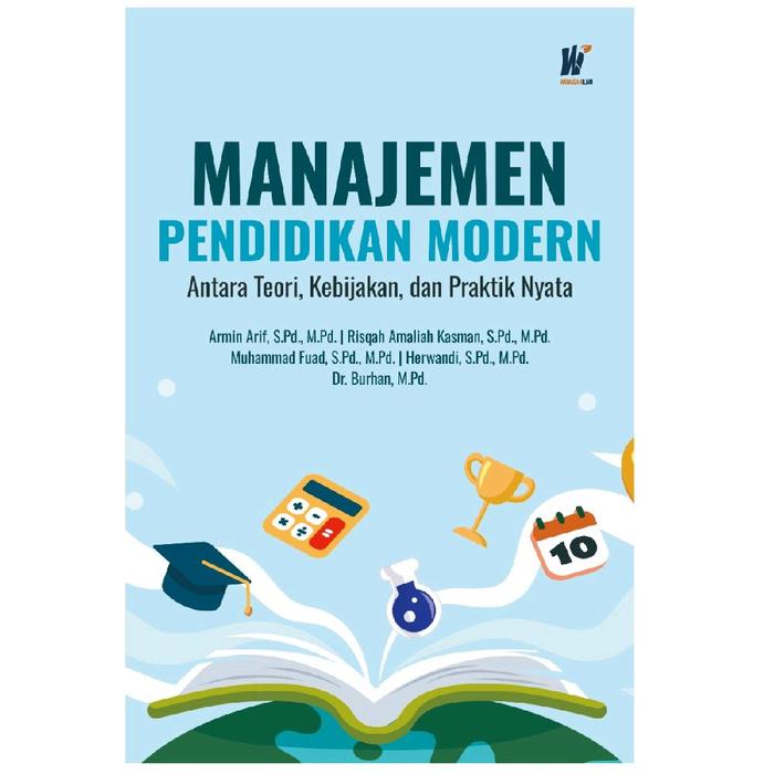 Gambar Manajemen Pendidikan Modern: Antara Teori, Kebijakan, dan Praktik Nyata Penulis: Armin, S.Pd., M.Pd., dkk. dari tokowawasanilmubms Kota Yogyakarta Tokopedia