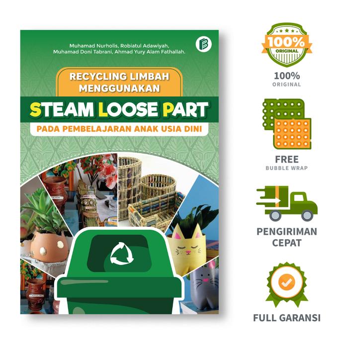Gambar Recycling Limbah Menggunakan Steam Loose Part pada Pembelajaran Anak Usia Dini - Muhamad Nurholis, Robiatul Adawiyah, Muhamad Doni Tabrani, Ahmad Yury Alam Fathallah dari bintangsemestabook Kab. Sleman Tokopedia