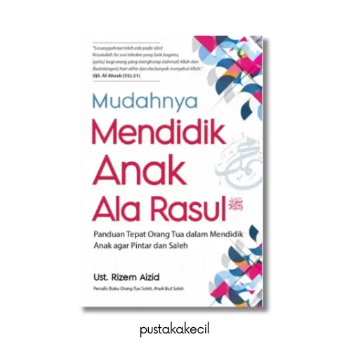 Buku Parenting - Mudahnya Mendidik Anak Ala Rasul Saw. - Buku Agama Islam - Semesta Hikmah Publishing 0