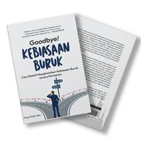 Gambar Buku Motivasi - Goodbye! Kebiasaan Buruk Cara Efektif Menghentikan Kebiasaan Buruk Secara Permanen dari Araska Publisher Kab. Bantul 2 Tokopedia