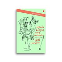 Gambar Buku kepada bangsa yang membuatku jadi penduka Julianno Lorca dari Literasi Kata Kota Yogyakarta 4 Tokopedia
