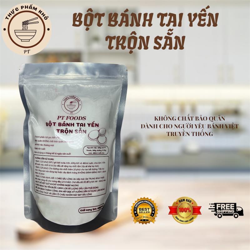   PT11  - BỘT BÁNH TAI YẾN TRỘN SẴN PT FOODS 600G AN TOÀN KHÔNG CHẤT BẢO QUẢN BÁNH VIỆT TRUYỀN THỐNG 