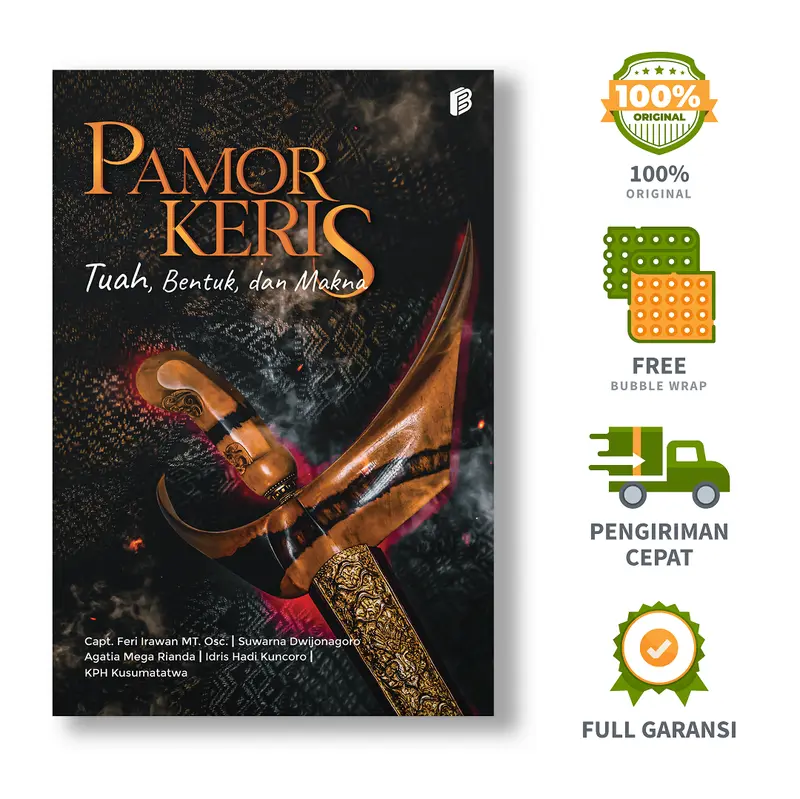 Pamor Keris : Tuah, Bentuk, dan Makna - Capt. Feri Irawan MT. Osc., Suwarna Dwijonagoro, Agatia Mega Rianda, Idris Hadi Kuncoro, KPH Kusumatatwa