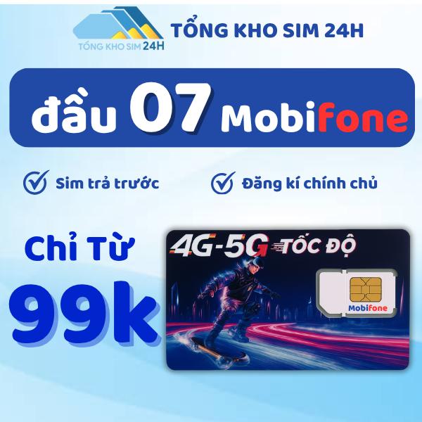  Sim Mobifone Đầu 07 Giá Rẻ chỉ từ 99k có ngay sim trả trước sim nghe gọi đăng ký được data 