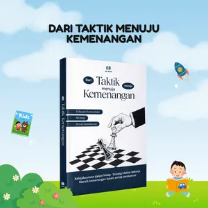 DARI TAKTIK MENUJU KEMENANGAN: Buku Strategi Praktis tentang Psikologi, Negosiasi, dan Cara Menang dalam Berbagai Situasi Kehidupan (TinyKids Books)