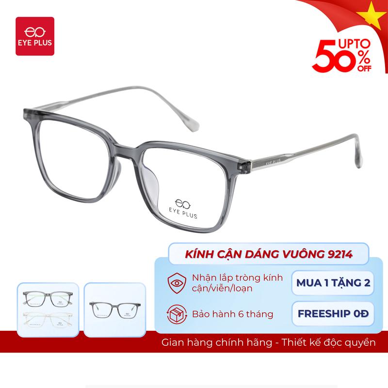 Kính Cận Dáng Chữ Nhật Nam Nữ 9214 Eye Plus Gọng Kính Nhựa Nguyên Chất Kính Mắt Kiểu Dáng Thời Trang Unisex Hiện Đại