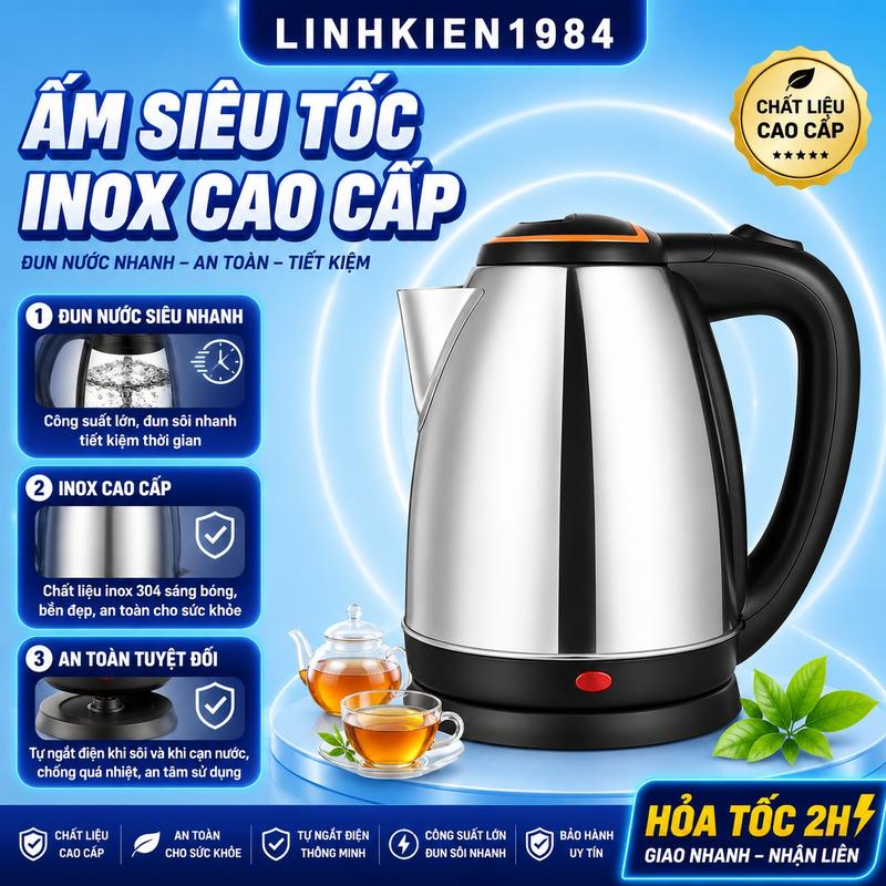 Ấm siêu tốc Inox loại lớn 1.8l/2.0l hâm sôi siêu nhanh - Bình siêu tốc inox tốt cho tình trạng sức khỏe người sử dụng