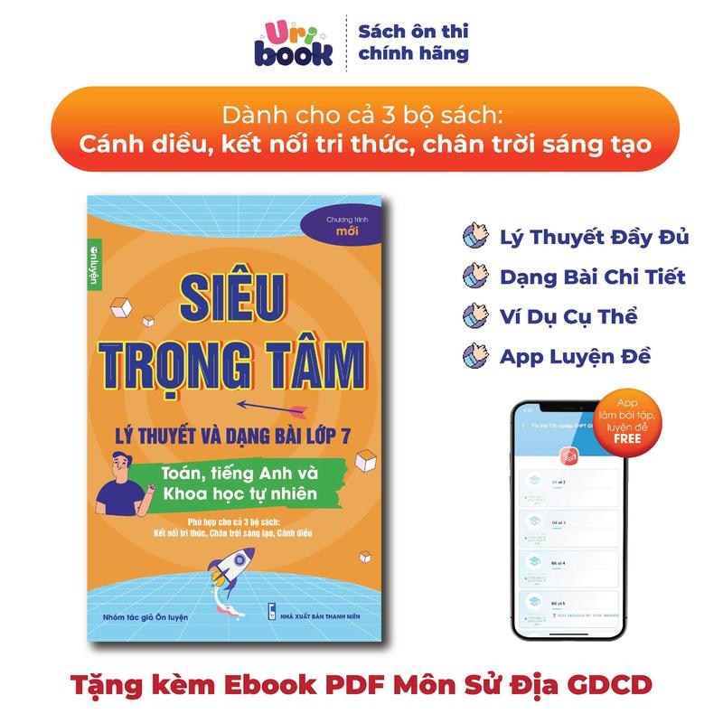 Sách Lớp 7 Siêu trọng tâm môn Toán, Anh, KHTN (bộ Kết nối, Cánh diều, Chân trời)- Uribook