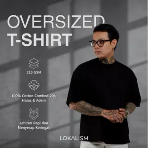 Lokalism Kaos Oversized Pria Wanita 100% Cotton Combed 20s 210 GSM Premium