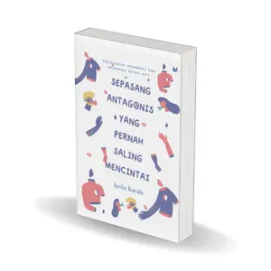 Sepasang Antagonis yang Pernah Saling Mencintai - Aprilia Kumala
